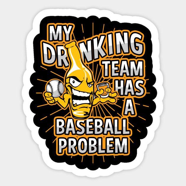 My Drinking Team Has A Baseball Problem Sticker by megasportsfan